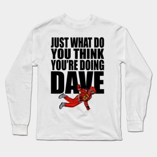 2001 A Space Odyssey Just What Do You Think You're Doing Dave (Color) Long Sleeve T-Shirt